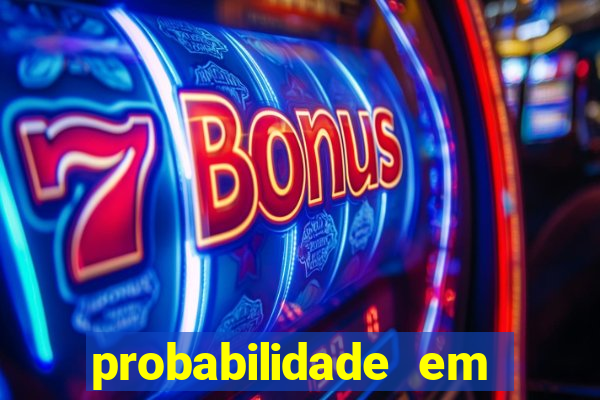 probabilidade em jogos de azar